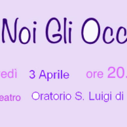 La compagnia "Eureka" presenta.. A noi gli occhi!