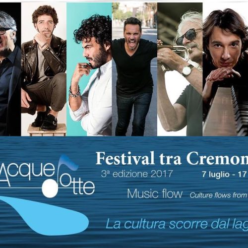 Festival Acquedotte 2017: la musica scorre da Cremona a Salò